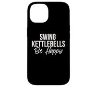 Kettlebell entraînement Swing Kettlebells be Happy Inspirational Coque pour iPhone 14