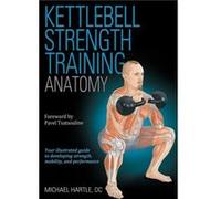 Kettlebell Strength Training Anatomy by Michael Hartle Michael Hartle (Auteur)