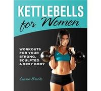 Kettlebells For Women by Lauren Brooks Lauren Brooks, (Auteur)