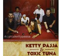 Ketty Passa & Toxic Tuna - Cantakettypassa