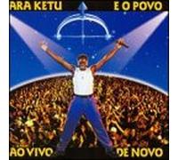 Ketu, Ara - Eo Povo Ao Vivo De Novo