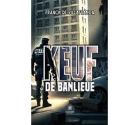 Keuf de Banlieue - Franck de Villafranca - Le Lys Bleu - broché - Roman