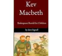 Kev Macbeth: Shakespeare Retold for Children