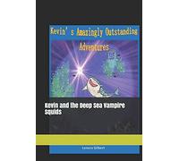 Kevin And The Deep Sea Vampire Squids