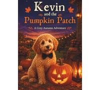 Kevin and the Pumpkin Patch: A Cozy Autumn Adventure