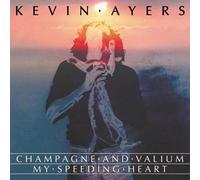Kevin Ayers Champagne and Valium/My Speeding Heart (Vinyl) 7" Single