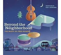 Kevin Bales - Beyond The Neighborhood: Music of Fred Rogers