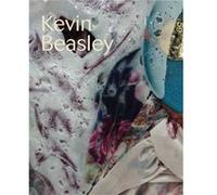 Kevin Beasley by Interviewer Mark Bradford & Other Kevin Beasley & Text by Ruth Erickson Interviewer Mark Bradford Other Kevin Beasley Text by Ruth Erickson (Auteur)