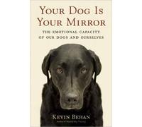 Kevin Behan Your Dog is Your Mirror (Poche)