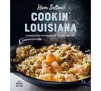 Kevin Belton's Cookin' Louisiana: Flavors from the Parishes of the Pelican State