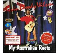 Kevin Bloody Wilson - My Australian Roots