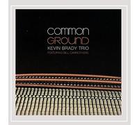 Kevin Brady Trio - Common Ground [Import]
