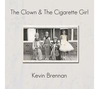 Kevin Brennan - Clown & The Cigarette Girl [Vinyl]