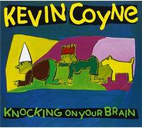 Kevin Coyne - Knocking on Your Brain [Import]