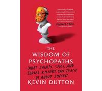 Kevin Dutton The Wisdom of Psychopaths (Poche)
