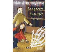Kévin et les Magiciens, tome 8 : Le Spectre du musée