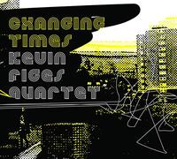 Kevin Figes Quartet - Changing Times