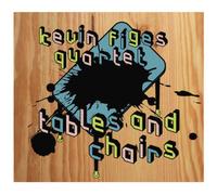 Kevin Figes Quartet - Tables and Chairs [Import]