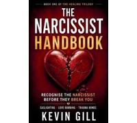 Kevin Gill The Narcissist Handbook (Poche) Healing Trilogy