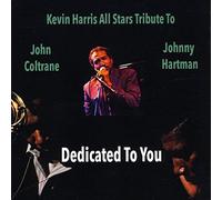 Kevin Harris - All Stars Tribute to John Coltrane and Johnny Hartman: Dedicated ToYou