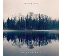 Kevin Hearn – Calm and Cents – CD