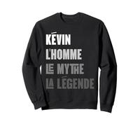 Kévin Homme Mythe Légende Idée-Cadeau Prénom Kévin Sweatshirt