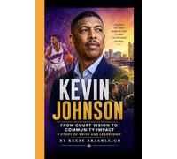 KEVIN JOHNSON: From Court Vision to Community Impact - A Story of Drive and Leadership