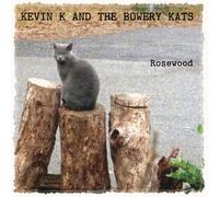 Kevin K & Bowery Kats - Rosewood [Compact Discs]