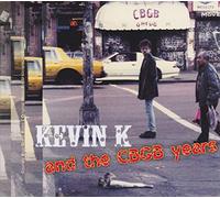 Kevin K - Kevin K and the Cbgb..