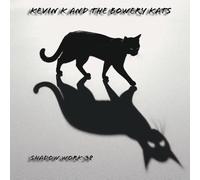 Kevin K & The Bowery Kats - Shadow Work 38