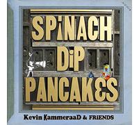 Kevin Kammeraad & Friends - Spinach Dip Pancakes: The Songs