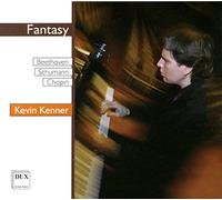 Kevin Kenner - Fantasy - Beethoven, Schumann,Chopi