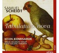 Kevin Komisaruk - Scheidt, Samuel : Tabulatura Nova