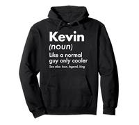 Kevin Like A Normal Guy Only Cooler Legend King Prénom Sweat à Capuche