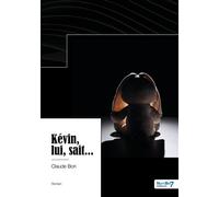 Kévin, lui, sait... - Claude Bori - Nombre 7 - broché - Roman