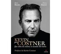 Kevin par Costner: Une icône du cinéma se raconte elle-même
