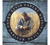 Kevin Parent - Grand Parleur Petit Faiseur