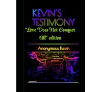 KEVIN’S TESTIMONY: ‘LOVE DOES NOT CONQUER’ ALL EDITION