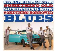 Kevin & The Blues Groov Something Old, Something New, Something Borrowed Bl (CD)