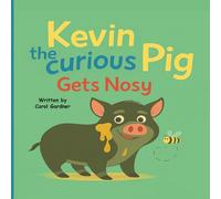 Kevin the Curious Pig Gets Nosy