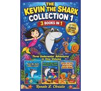 Kevin the Shark Collection 1: Three Underwater Adventures in One Volume