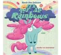 Kevin the Unicorn Its Not All Rainbows by Jessika von Innerebner Jessika von Innerebner (Auteur)