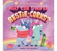 Kevin the Unicorn Why Cant We Be Bestiecorns by Jessika von Innerebner Jessika von Innerebner (Auteur)