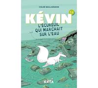 Chloé Baillargeon – Kévin, Tome 2 : L'écureuil qui marchait sur l'eau – Cartonné, Bande dessinée