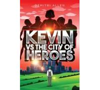 Kevin Vs The City Of Heroes