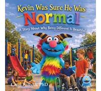 Kevin Was Sure He Was Normal: A Story About Why Being Different Is Beautiful