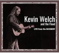 Kevin Welch & the Flood - Live from the Basement