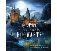 Reinhardt, Matthew – Harry Potter: A Pop-Up Guide to Hogwarts