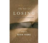 Kevin Young The Art of Losing (Poche)