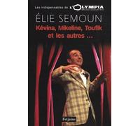 Kévina, Mikeline, Toufik Et Les Autres - Elie Semoun À L'olympia